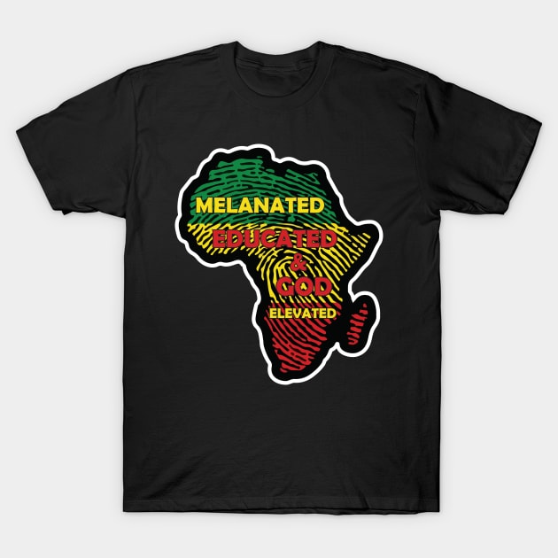 Melaninated, Educated and God Elevated, Educated Black, HBCU, Black Lives Matter T-Shirt by UrbanLifeApparel